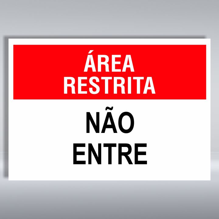 PLACA DE ÁREA RESTRITA | NÃO ENTRE